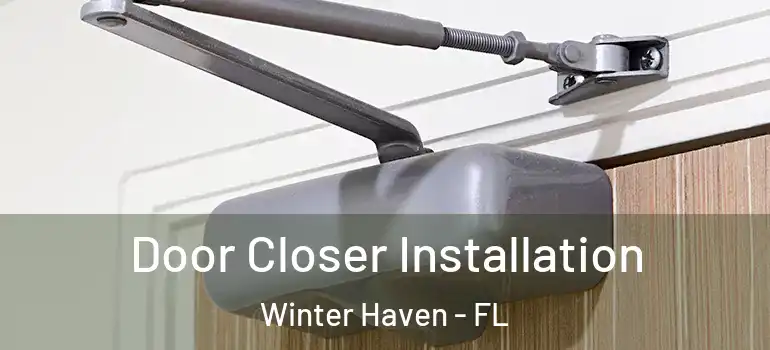  Door Closer Installation Winter Haven - FL