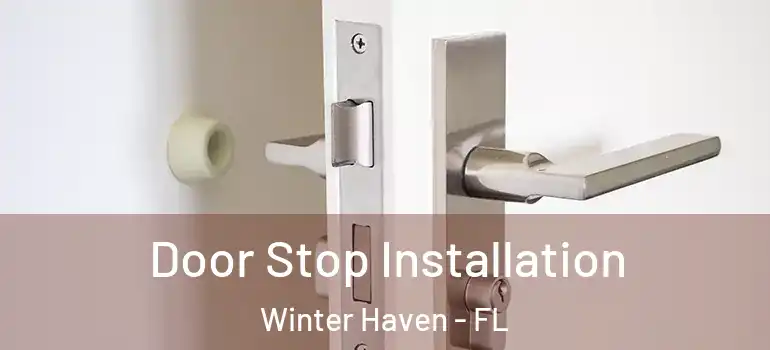  Door Stop Installation Winter Haven - FL