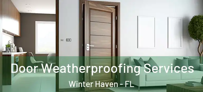 Door Weatherproofing Services Winter Haven - FL